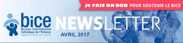 Newsletter du BICE : avril 2017