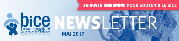 Newsletter du BICE : mai 2017